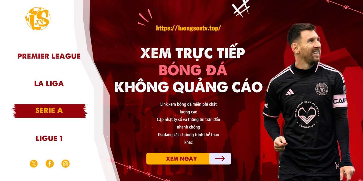 Phát trực tiếp các trận bóng đá và không bao giờ bỏ lỡ bàn thắng với LuongSonTV