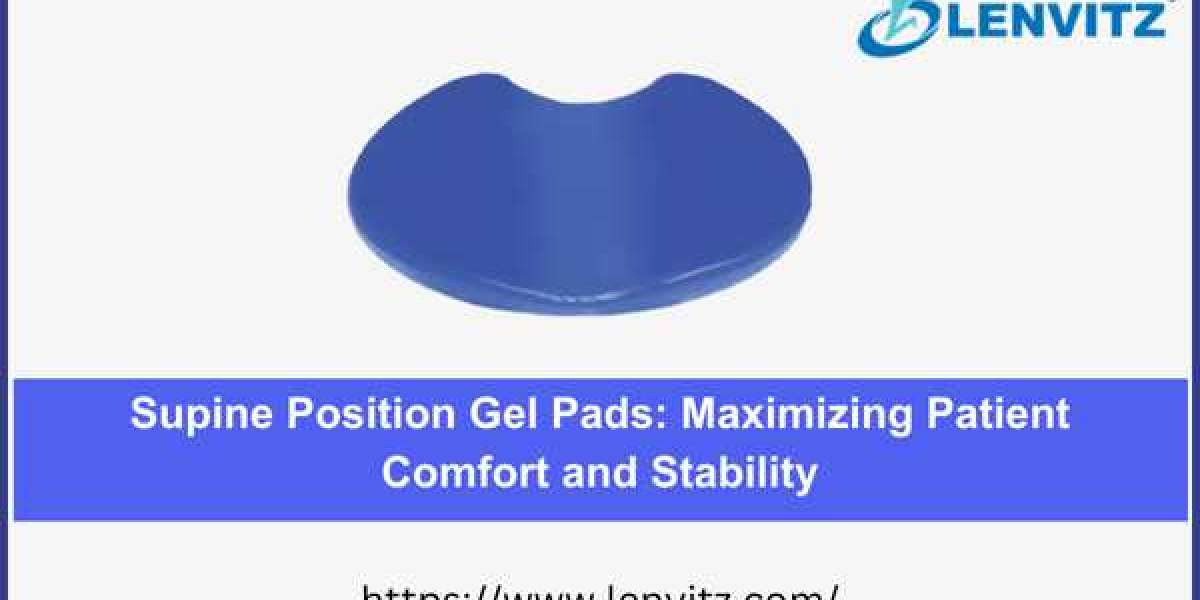 Supine Position Gel Pads: Maximizing Patient Comfort and Stability