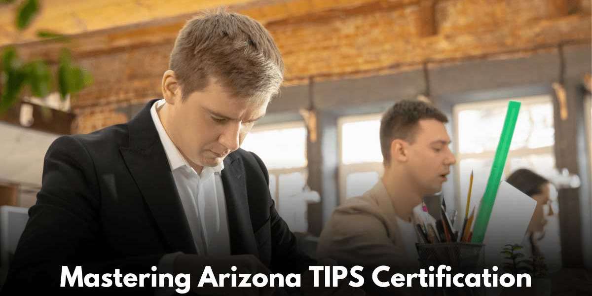 Mastering Arizona TIPS Certification