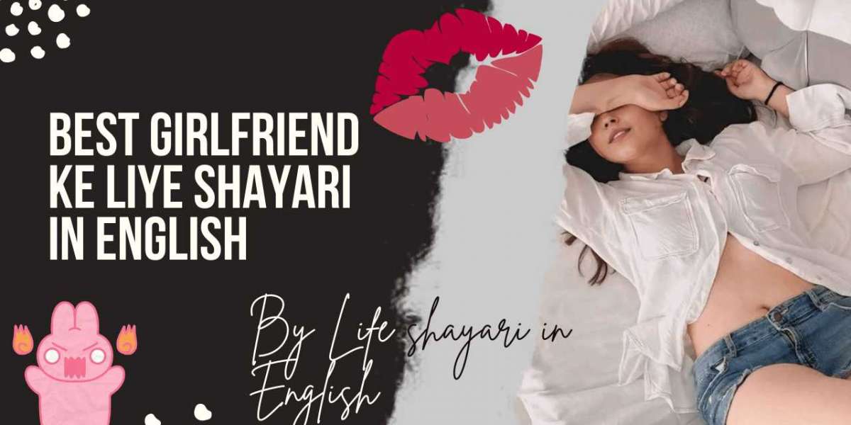 Best Girlfriend Ke Liye Shayari in English