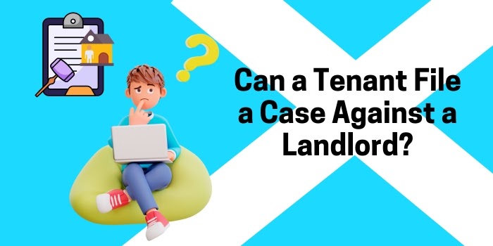 Can a Tenant File a Case Against a Landlord? Understanding Tenant Rights