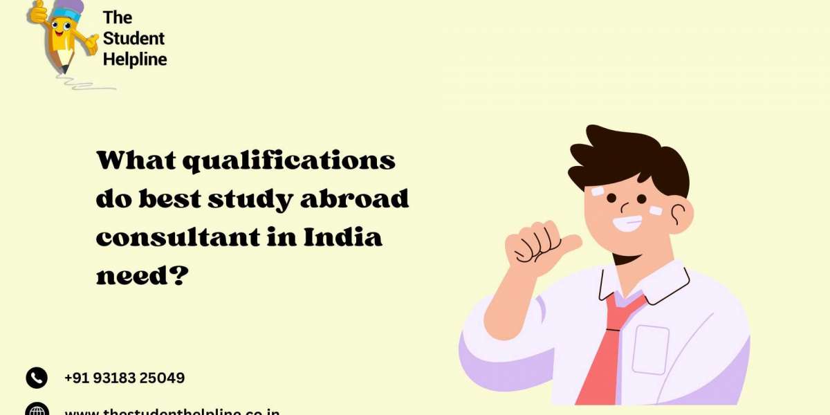 What qualifications do best study abroad consultant in India need?