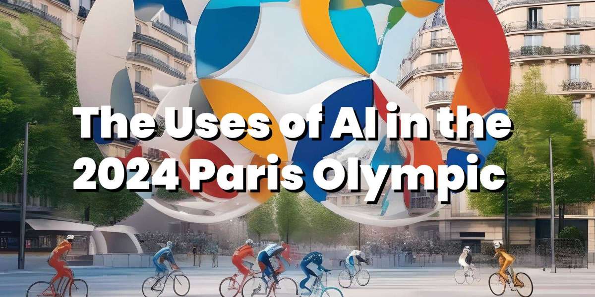 The Uses of AI in the 2024 Paris Olympic