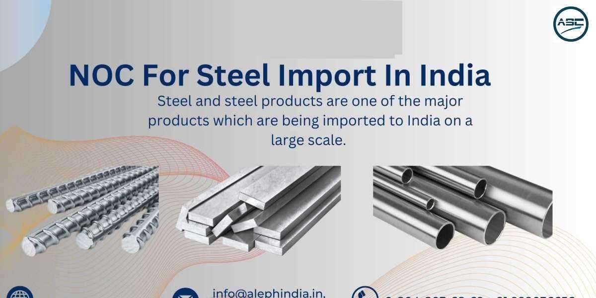 NOC For Steel Import In India