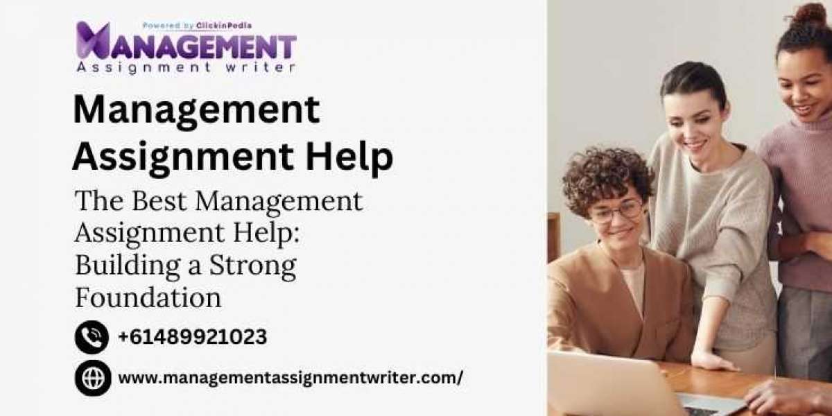 The Best Management Assignment Help: Building a Strong Foundation