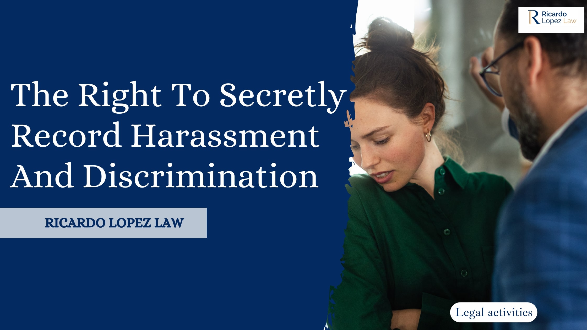 Right to Record Workplace Harassment | Legal Insights