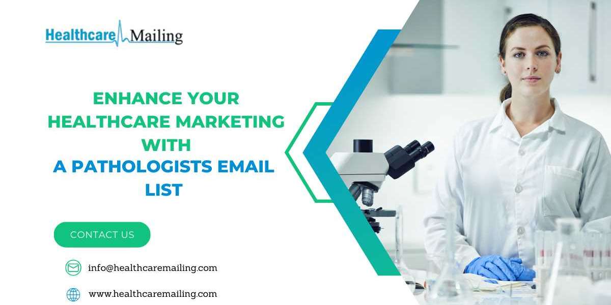 Enhance Your Healthcare Marketing with a Pathologists Email List