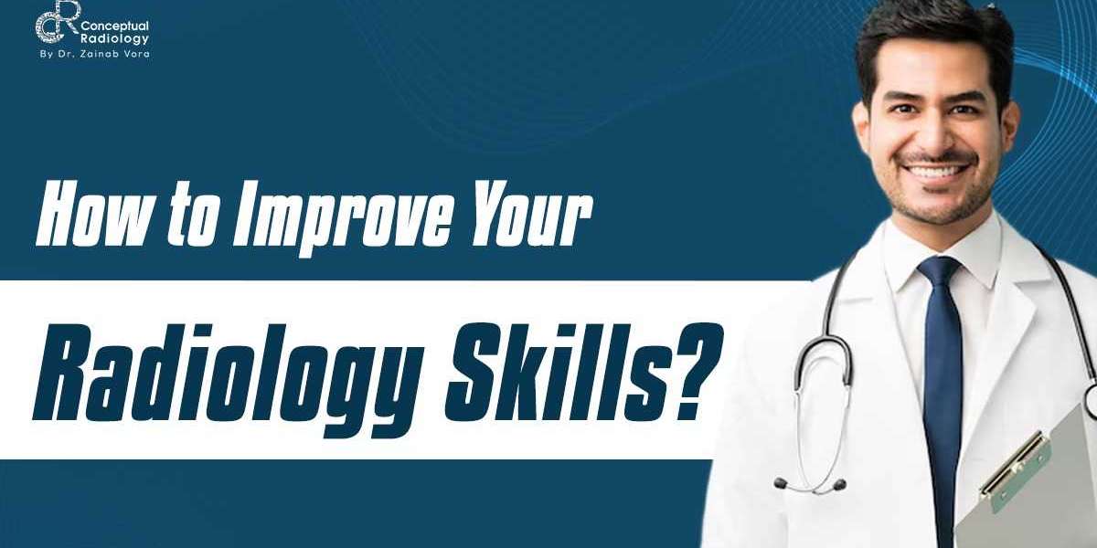 How to Improve Your Radiology Skills?